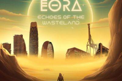 15 июля EORA приглашает вас на самое грандиозное свое событие Echoes of the Wasteland! - cyprusbutterfly.com.cy - Кипр