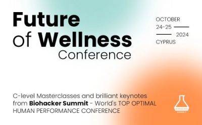 Future of Wellness соберет экспертов из сфер бизнеса и здоровья - cyprusrussianbusiness.com - Кипр